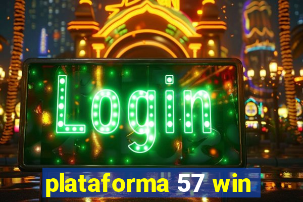 plataforma 57 win